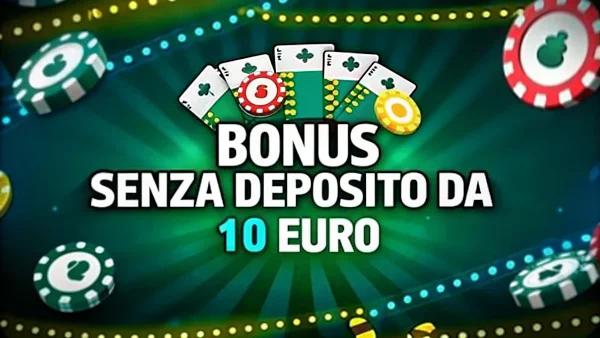 Bonus Senza Deposito da 10 Euro