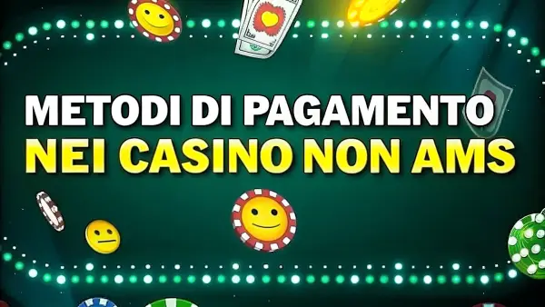 Metodi di Pagamento nei Casinò Non AAMS
